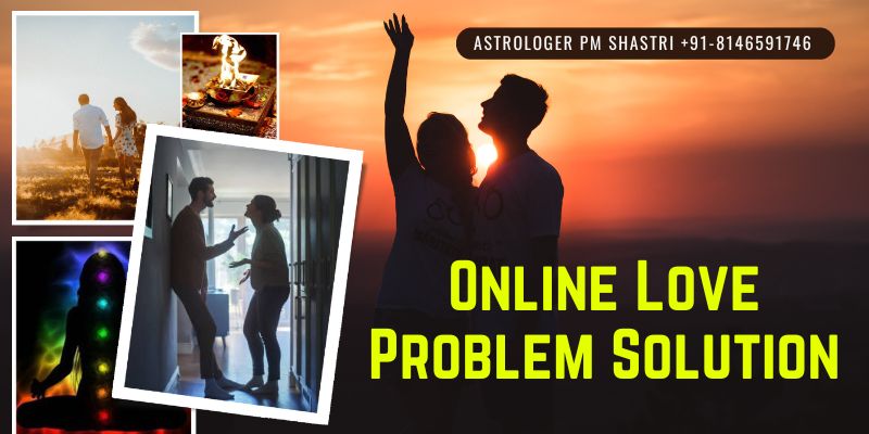 Online Love Problem Solution by Astrologer PM Shastri Ji