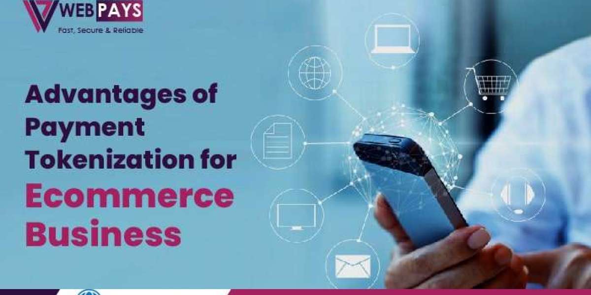 The Advantages of Payment Tokenization for Ecommerce Businesses