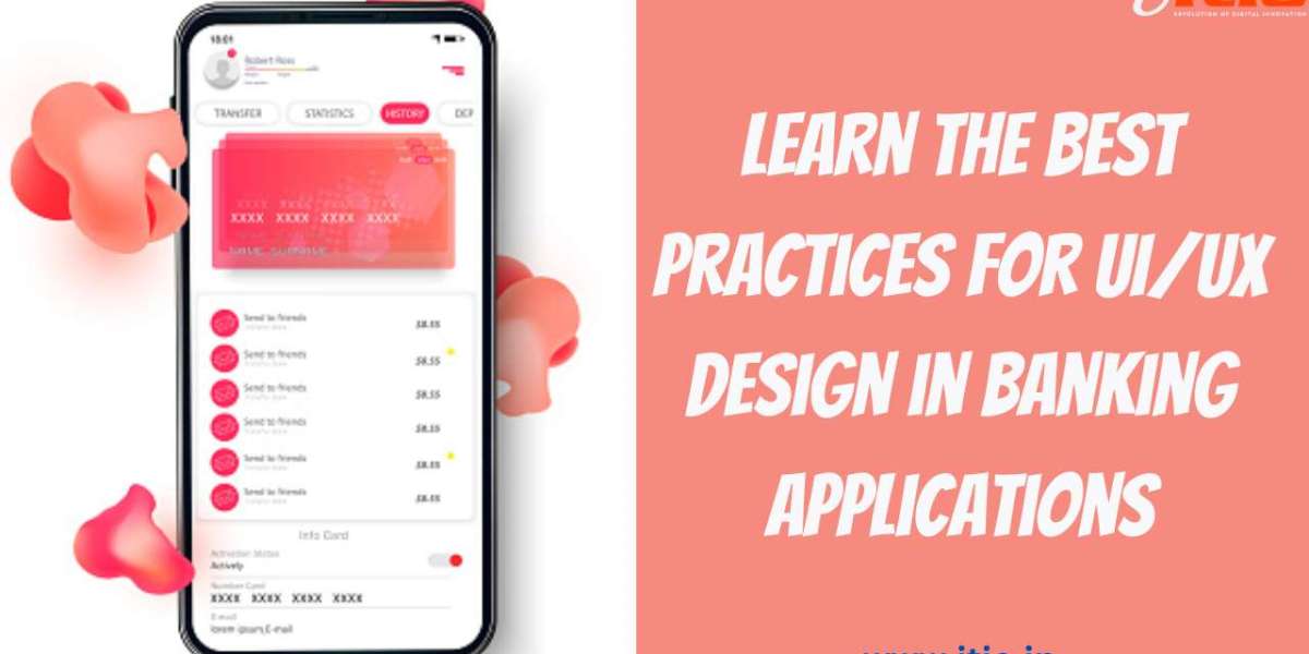 Learn the best practices for UI/UX design in Banking applications