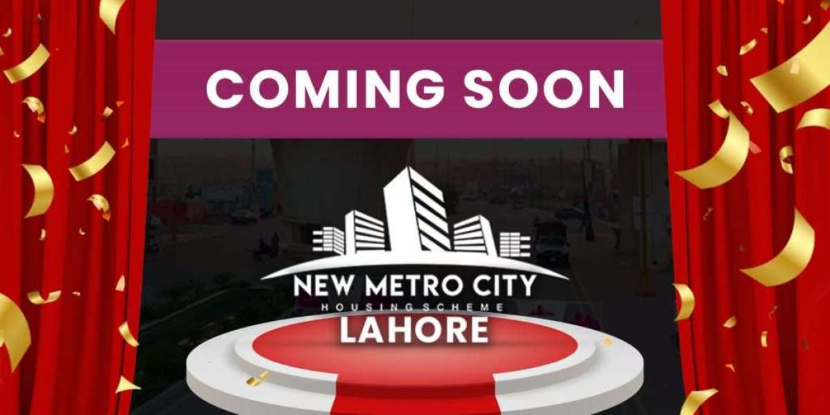 Navigating the Future: Exploring the Allure of New Metro City Lahore's Prime Location