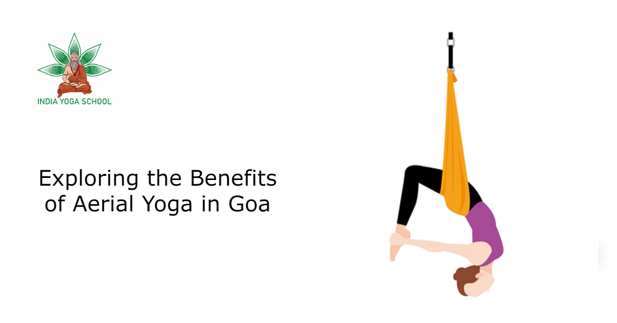 Exploring the Benefits of Aerial Yoga in Goa - India Yoga School