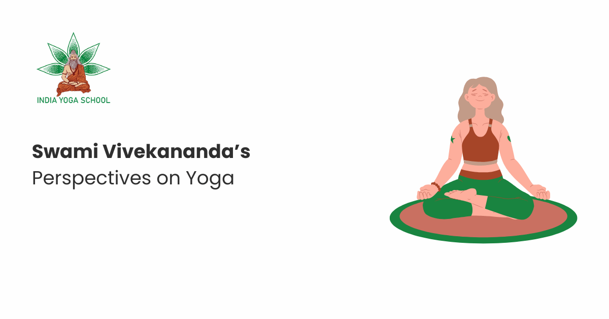 Swami Vivekananda’s Perspectives on Yoga | India Yoga School