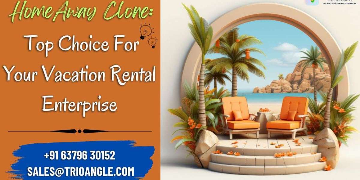 HomeAway Clone: Top Choice For Your Vacation Rental Enterprise