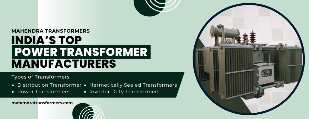 India’s Top Power Transformer Manufacturers | Mahendra Transformers