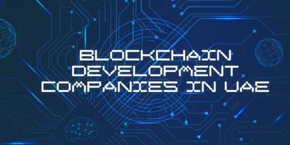 Role of Blockchain Development Companies in UAE's Tech Boom