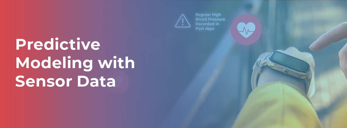 How to Improve Your Predictive Modeling with Sensor Data -