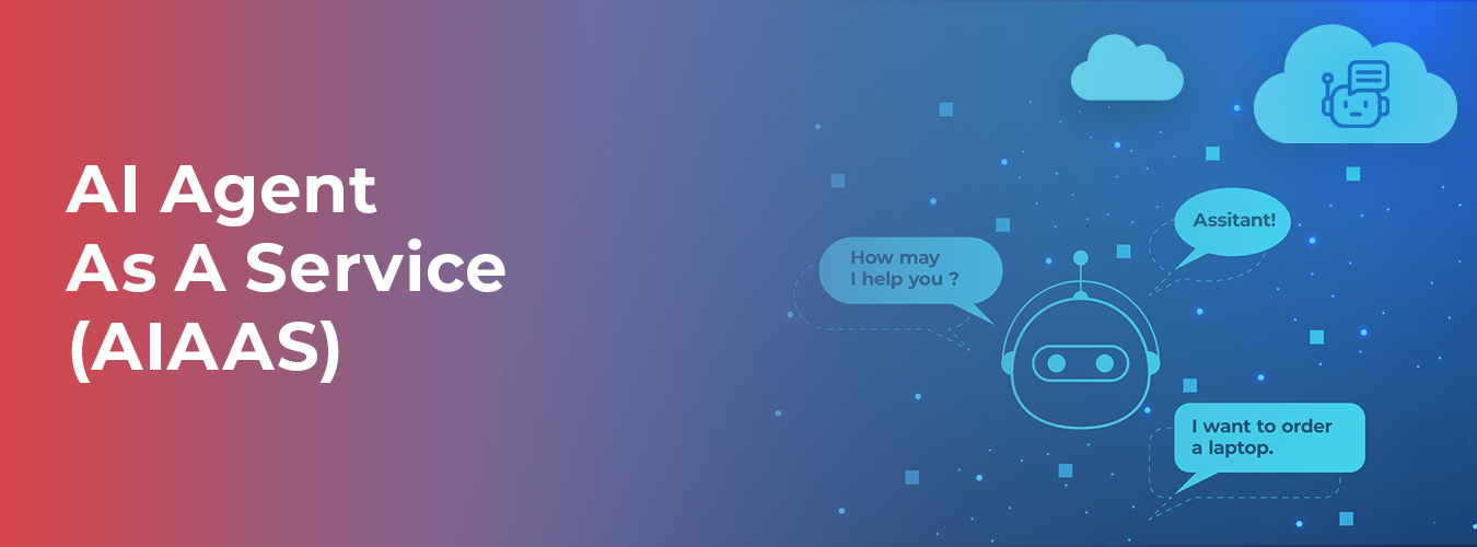 What is AI Agent as a Service (AIAAS) and How Can It Help Your Business? -