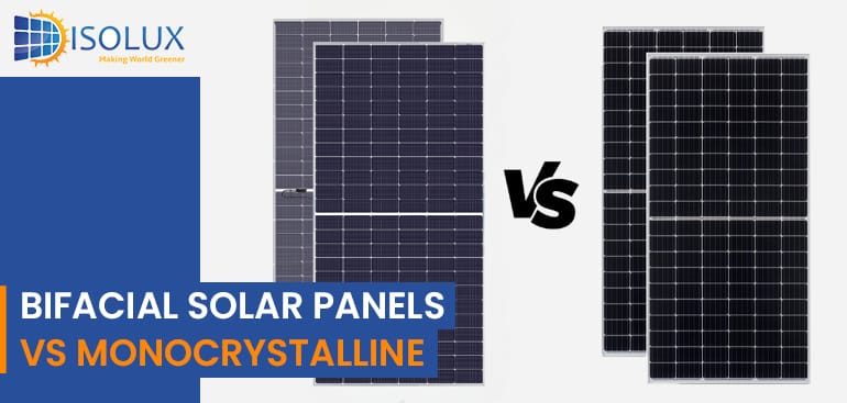 Bifacial Solar Panels vs. Monocrystalline – Which To Choose? - Isolux Solar