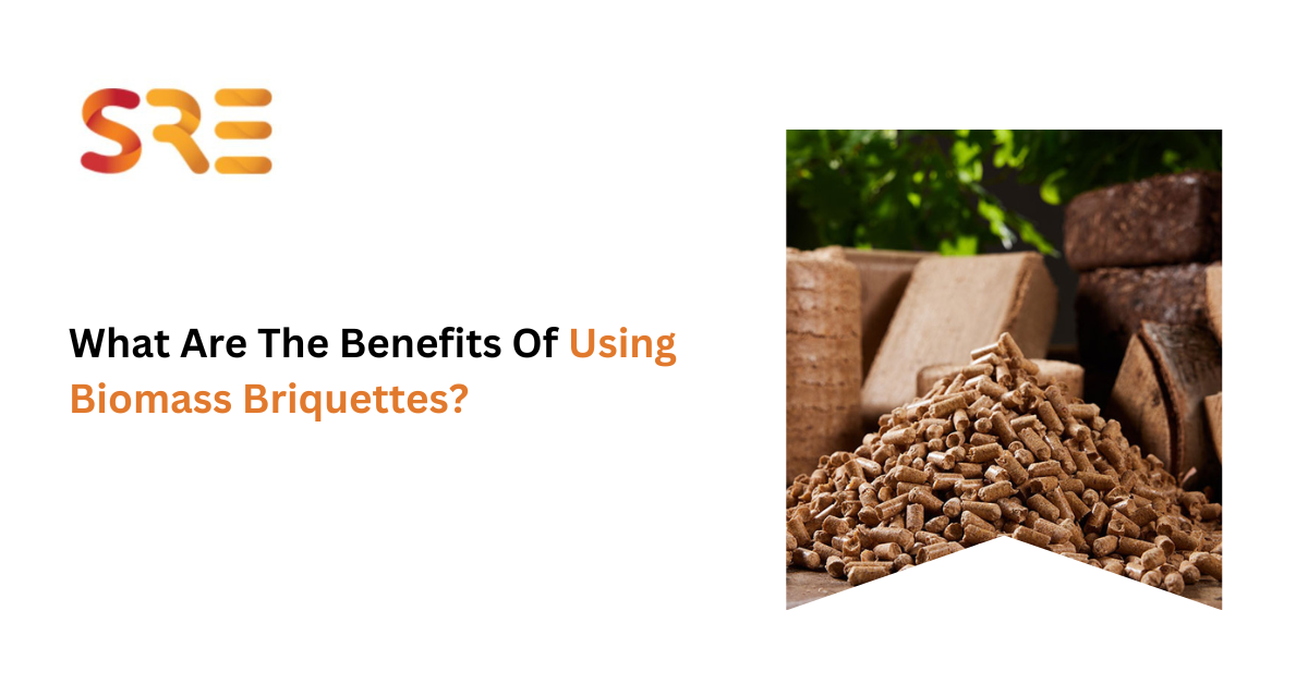 What Are The Benefits Of Using Biomass Briquettes? | Shreeji Renewable Energies