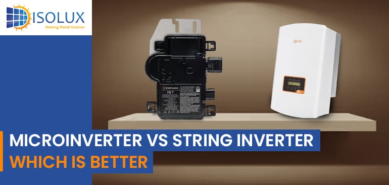 Microinverter vs String Inverter: Which is Better?