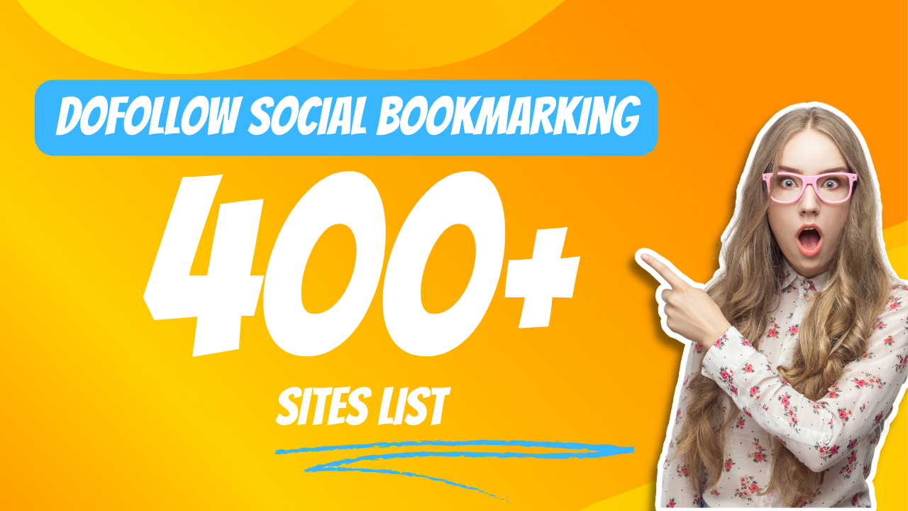 400+ Dofollow Social Bookmarking Sites List in 2025