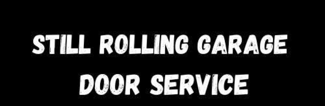 Still Rolling Garage Door Service