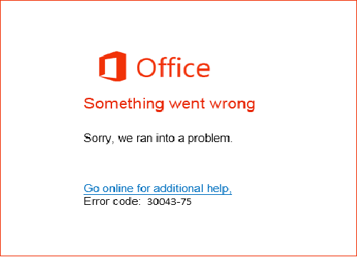 Office 365 installation Error code 30043-75