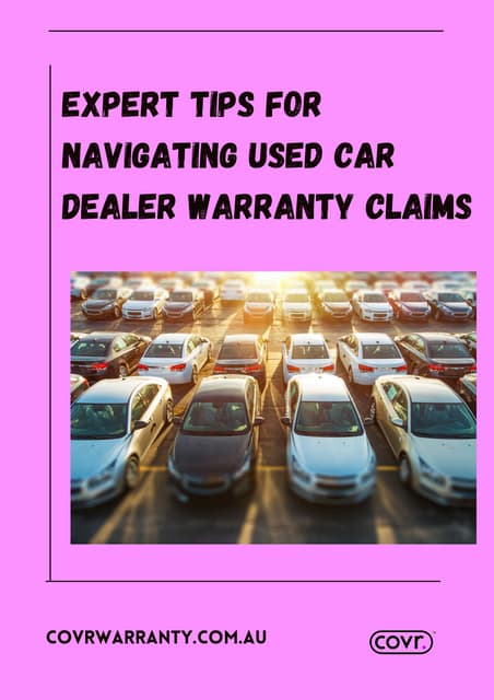 Expert Tips for Navigating Used Car Dealer Warranty Claims.pdf