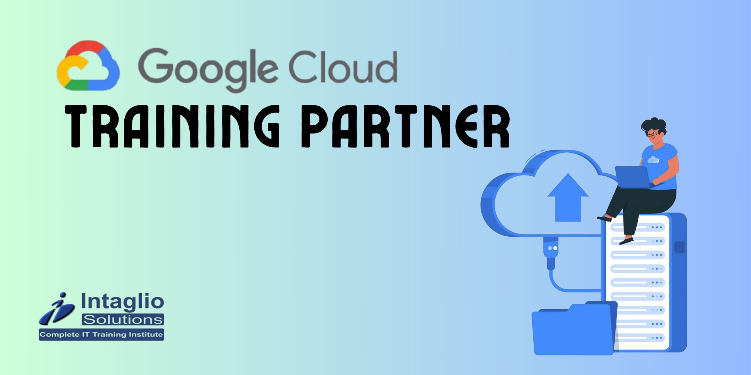 How to Choose the Best Google Cloud Training Partner in Delhi