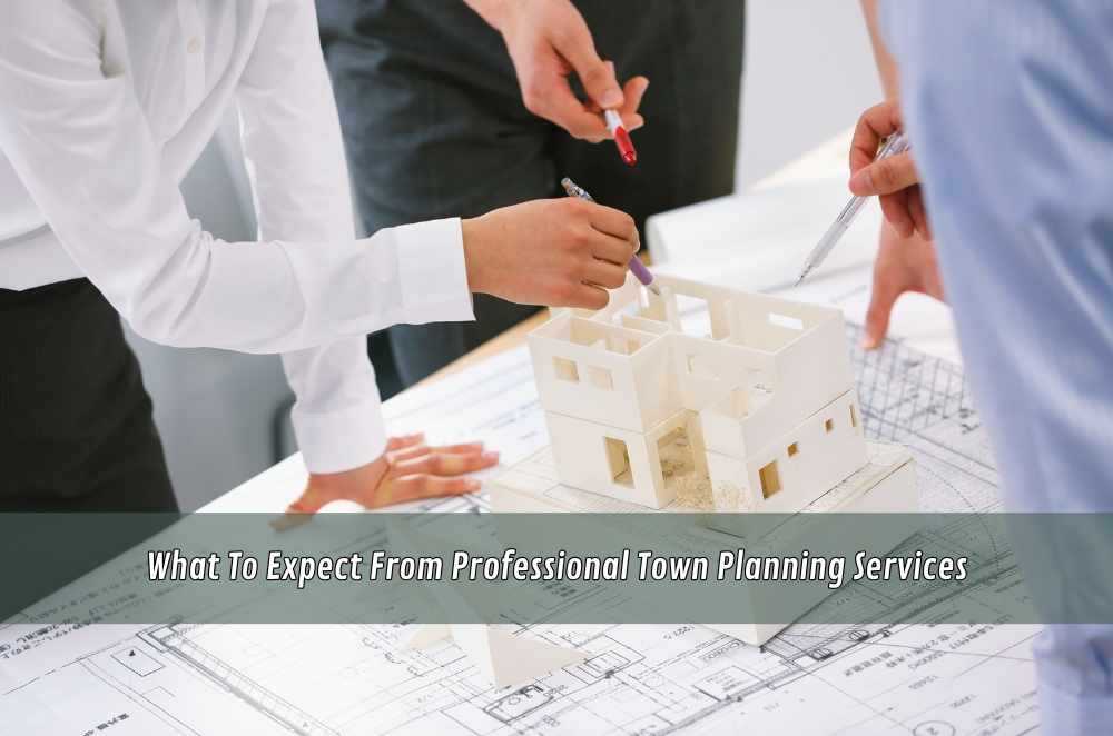 What To Expect From Professional Town Planning Services