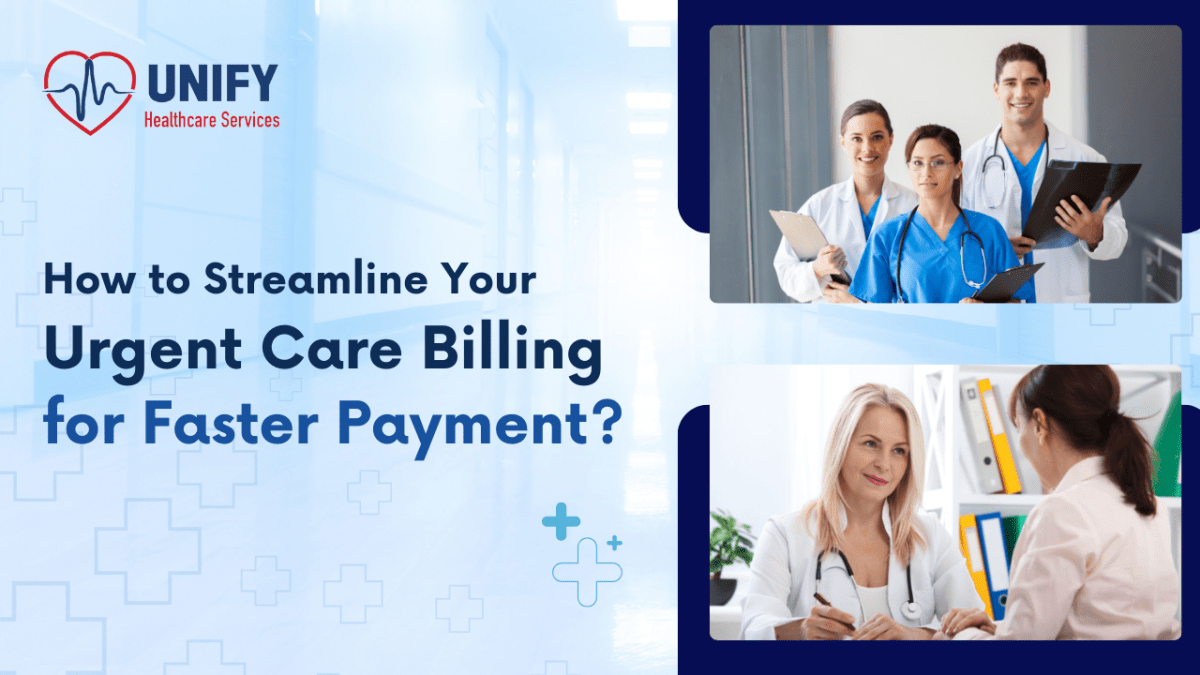 How to Streamline Your Urgent Care Billing for Faster Payment? – Unify Healthcare Services
