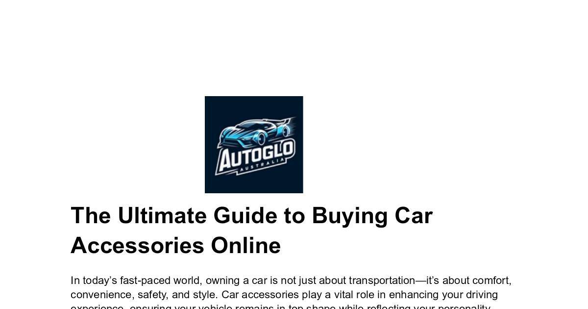 The Ultimate Guide to Buying Car Accessories Online.pdf | DocHub
