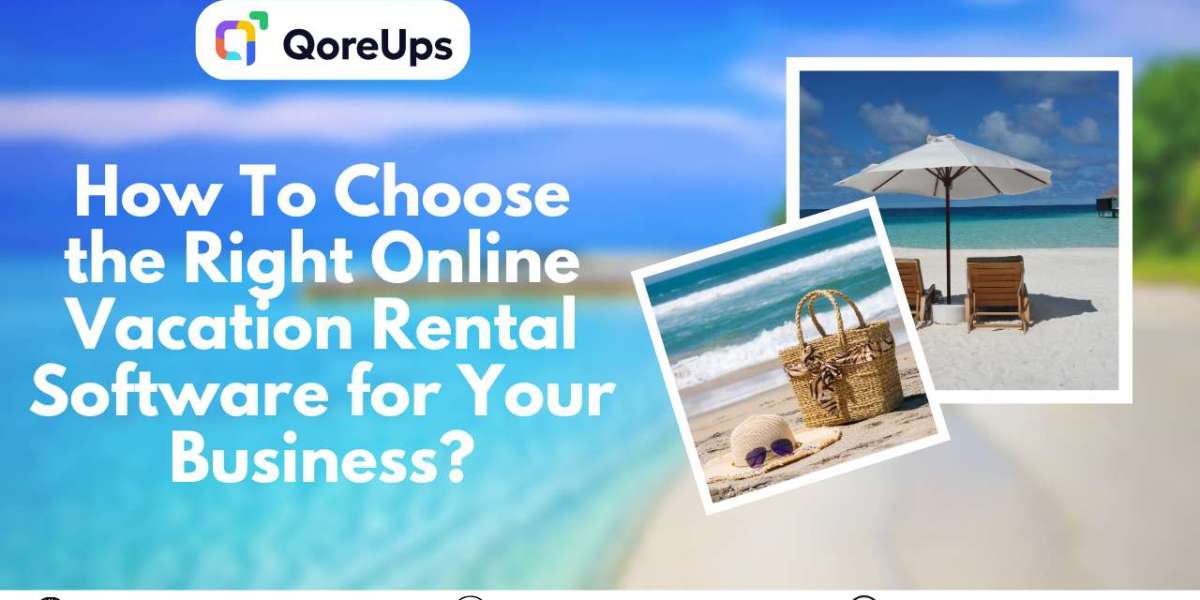 How To Choose the Right Online Vacation Rental Software for Your Business?