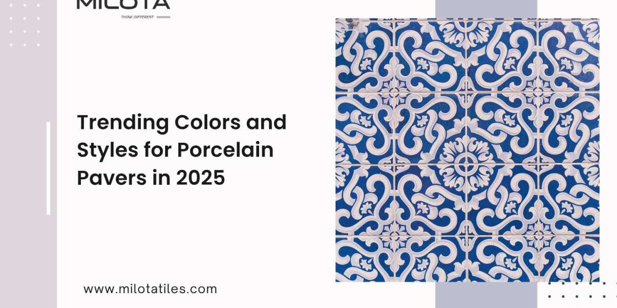 Trending Colors and Styles for Porcelain Pavers in 2025