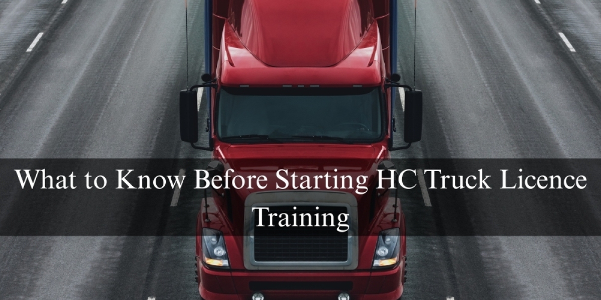 What to Know Before Starting HC Truck Licence Training