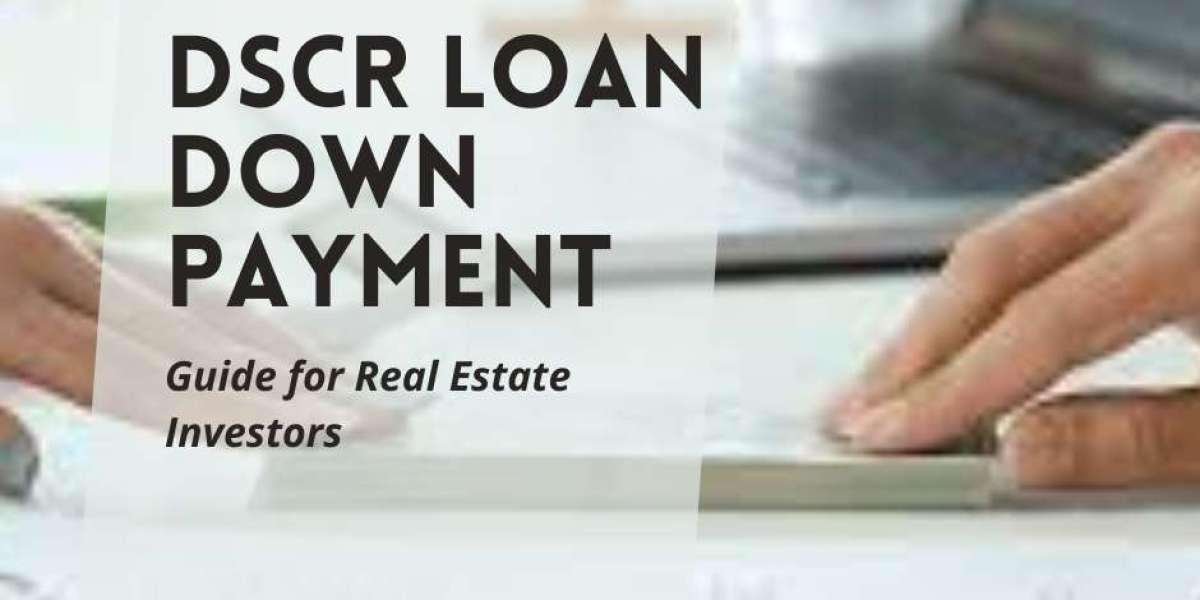 DSCR Loan Down Payment Guide for Real Estate Investors