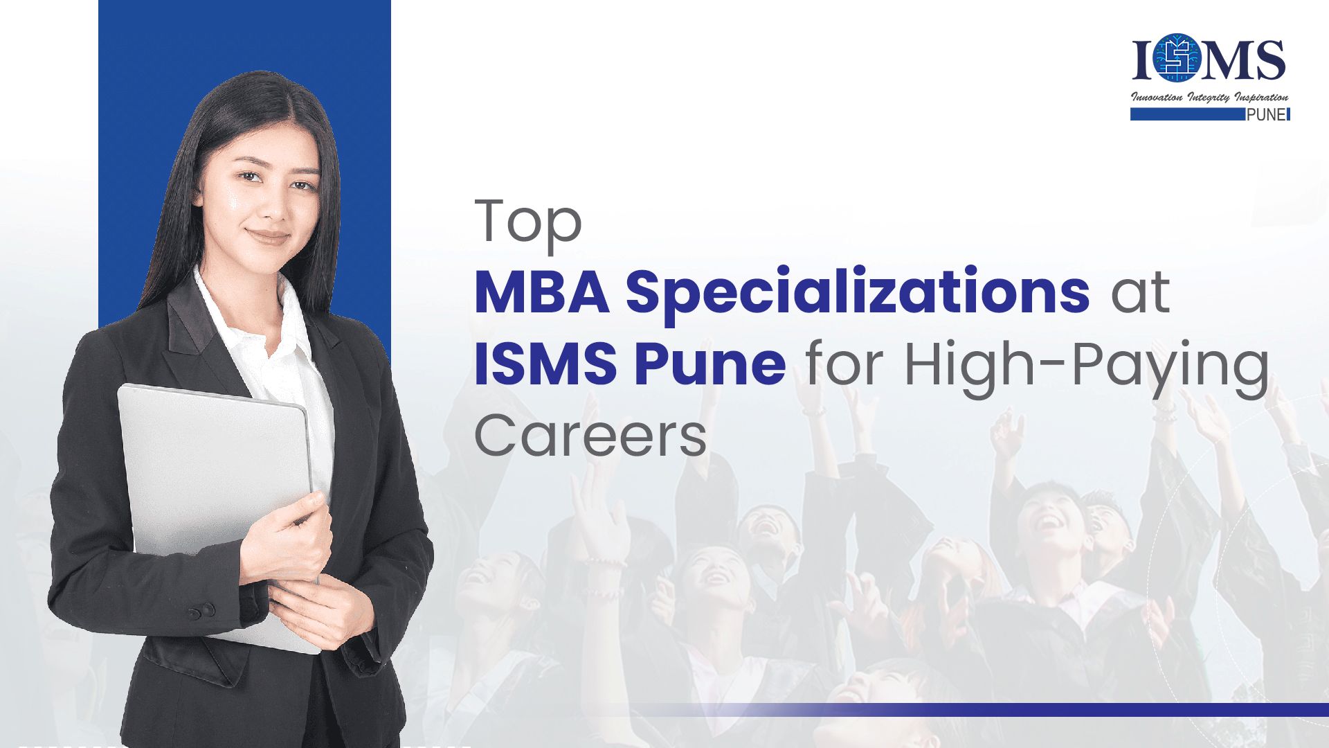 Explore Top MBA Specializations & PGP Courses          -         ISMS PUNE