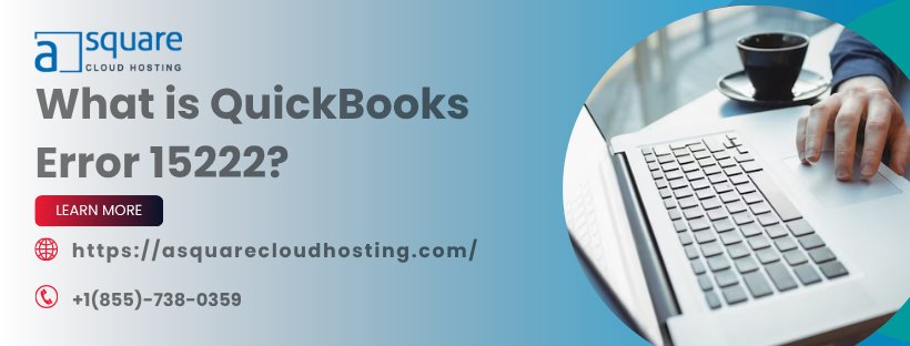 Instant and Practical Hacks to Fix QuickBooks Error 15222 | Hasster