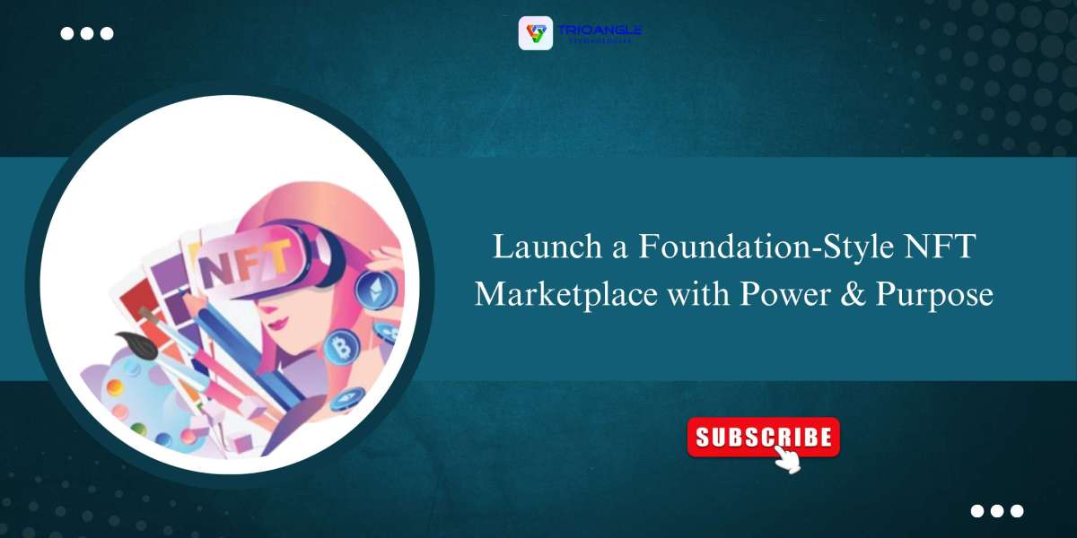 Foundation Clone Script  - Launch An Ultra-Modern NFT Auction Marketplace
