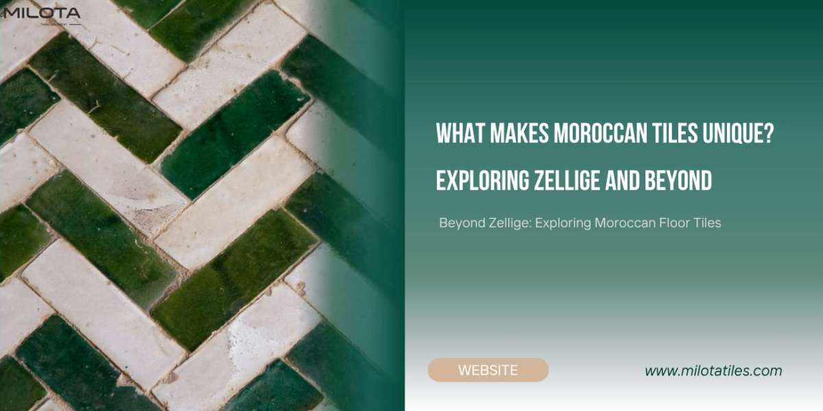 What Makes Moroccan Tiles Unique? Exploring Zellige and Beyond