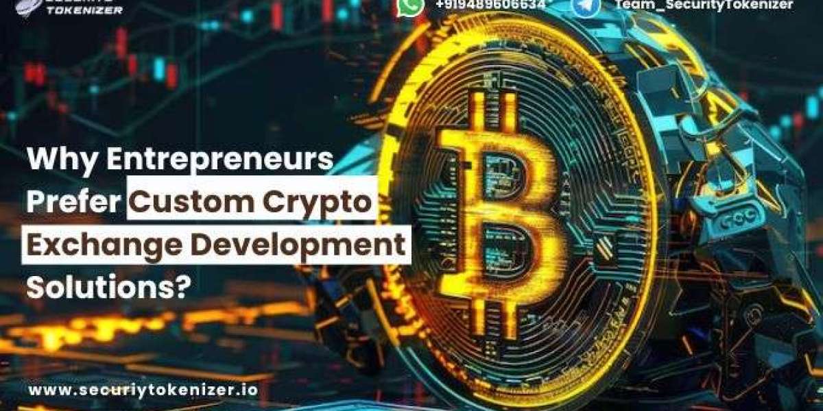 Why Entrepreneurs Prefer Custom Crypto Exchange Development Solutions?