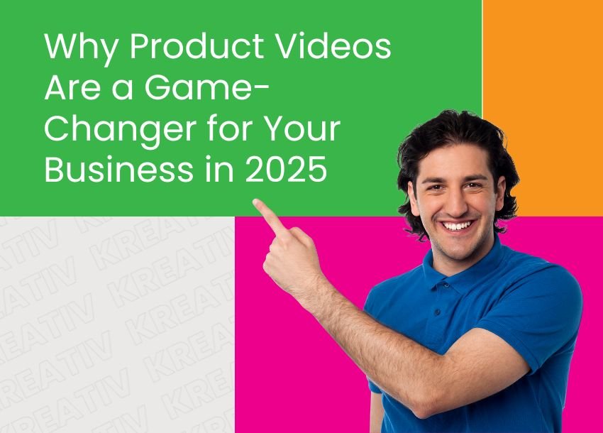 Why Product Videos Are a Game-Changer for Your Business in 2025
