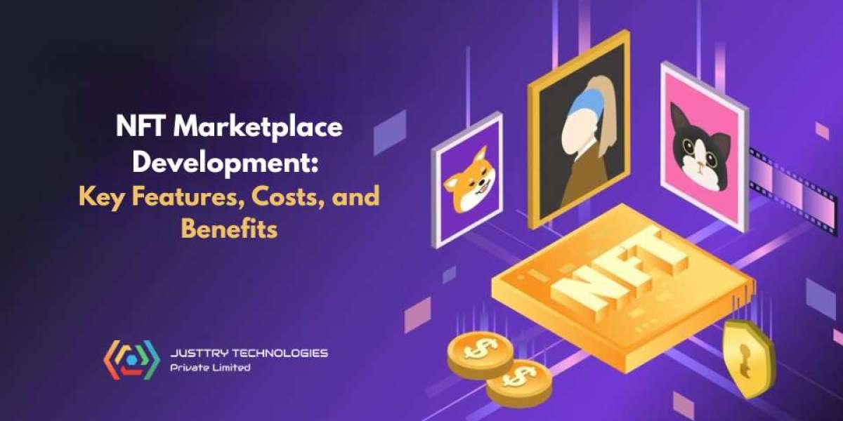 NFT Marketplace Development: Key Features, Costs, and Benefits
