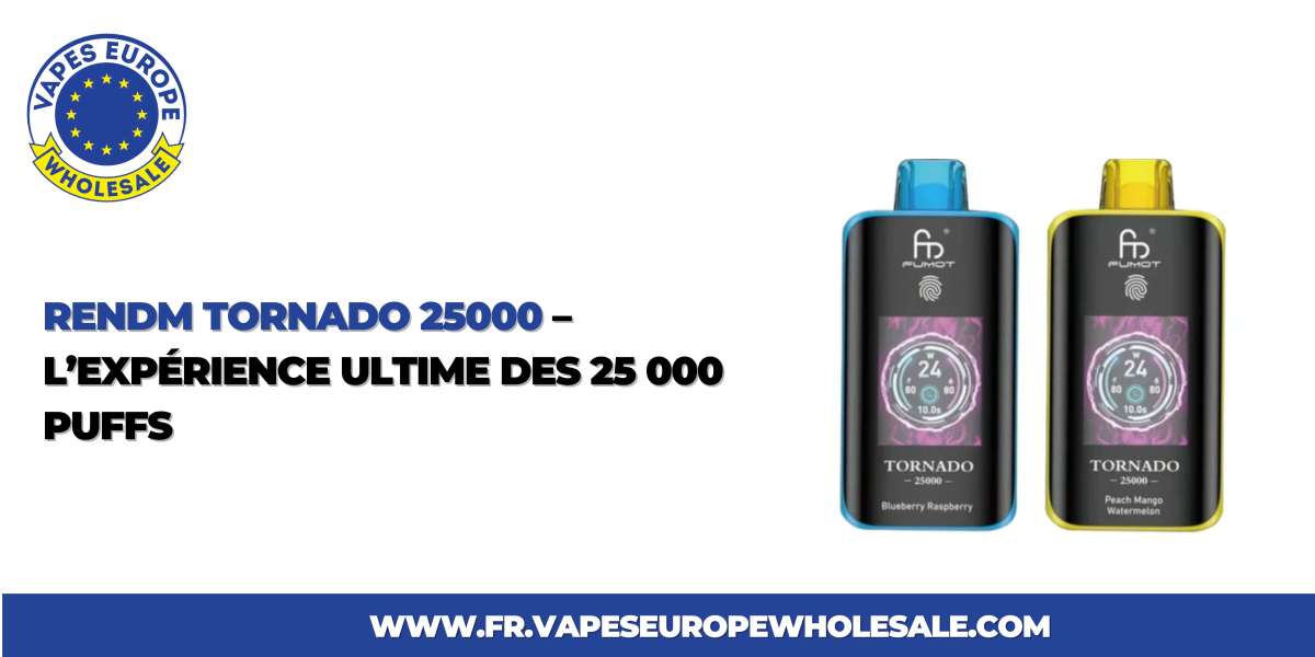Rendm Tornado 25000 – L’expérience ultime des 25 000 puffs