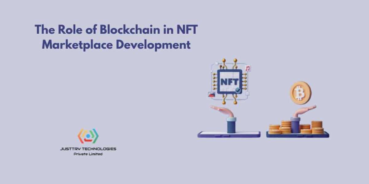 The Role of Blockchain in NFT Marketplace Development