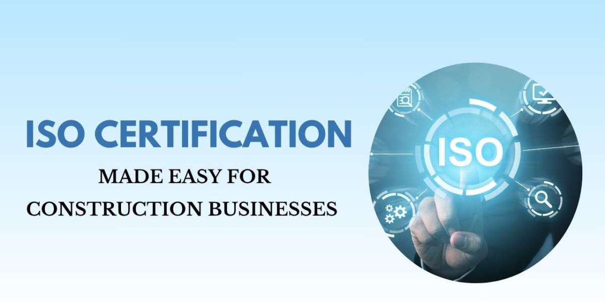 ISO Certification Made Easy for Construction Businesses