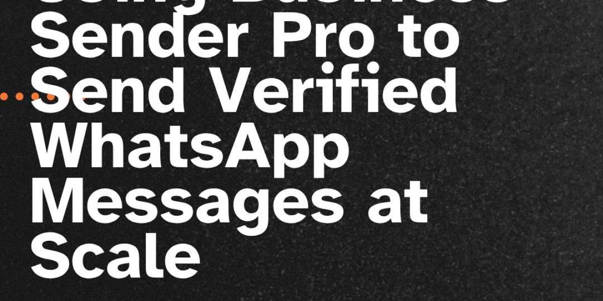 Using Business Sender Pro to Send Verified WhatsApp Messages at Scale