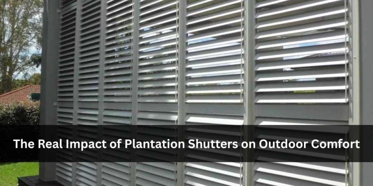 The Real Impact of Plantation Shutters on Outdoor Comfort