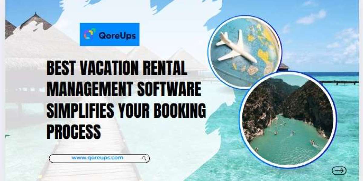 How the Best Vacation Rental Management Software Simplifies Your Booking Process