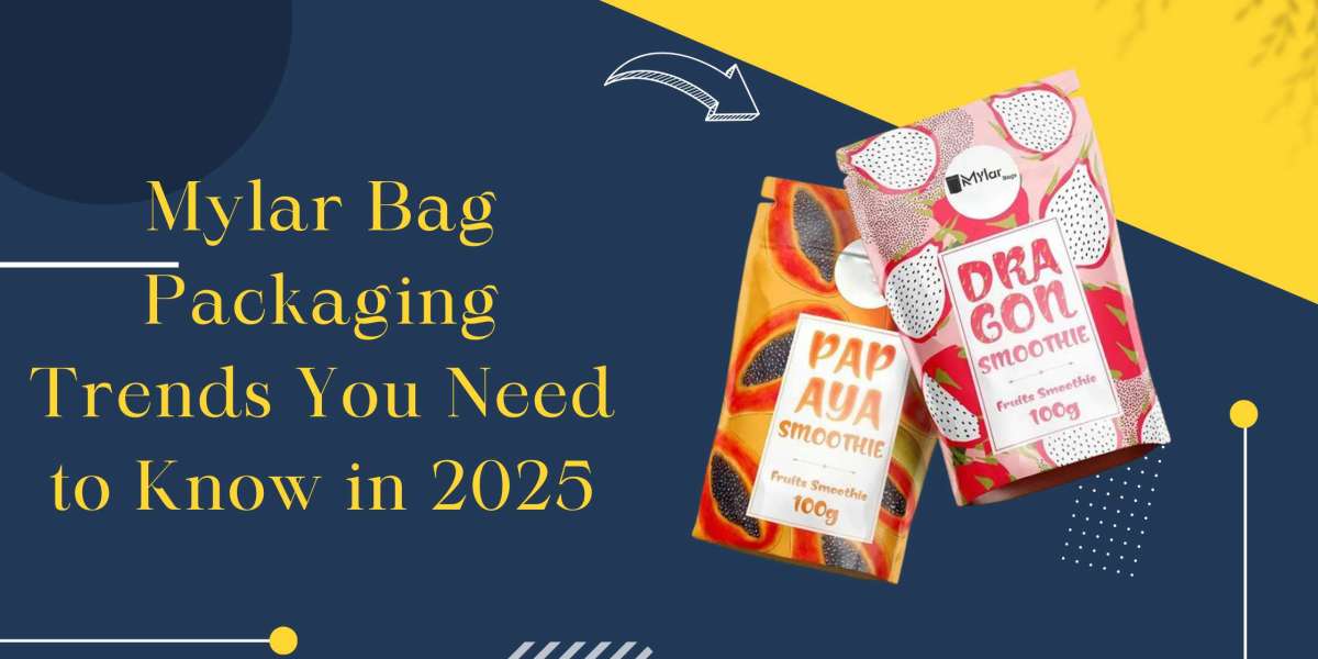 Mylar Bag Packaging Trends You Need to Know in 2025