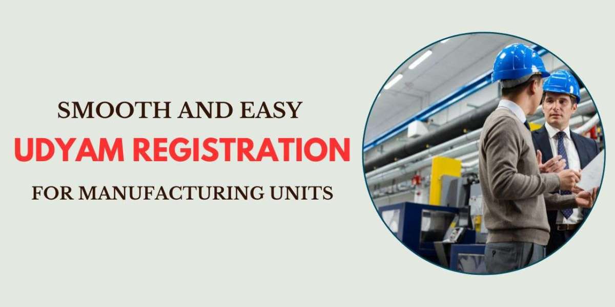 Smooth and Easy Udyam Registration for Manufacturing Units