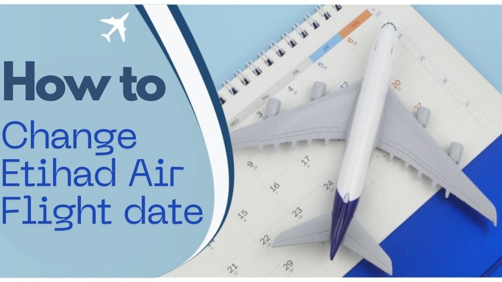 How to change my flight date with etihad airways