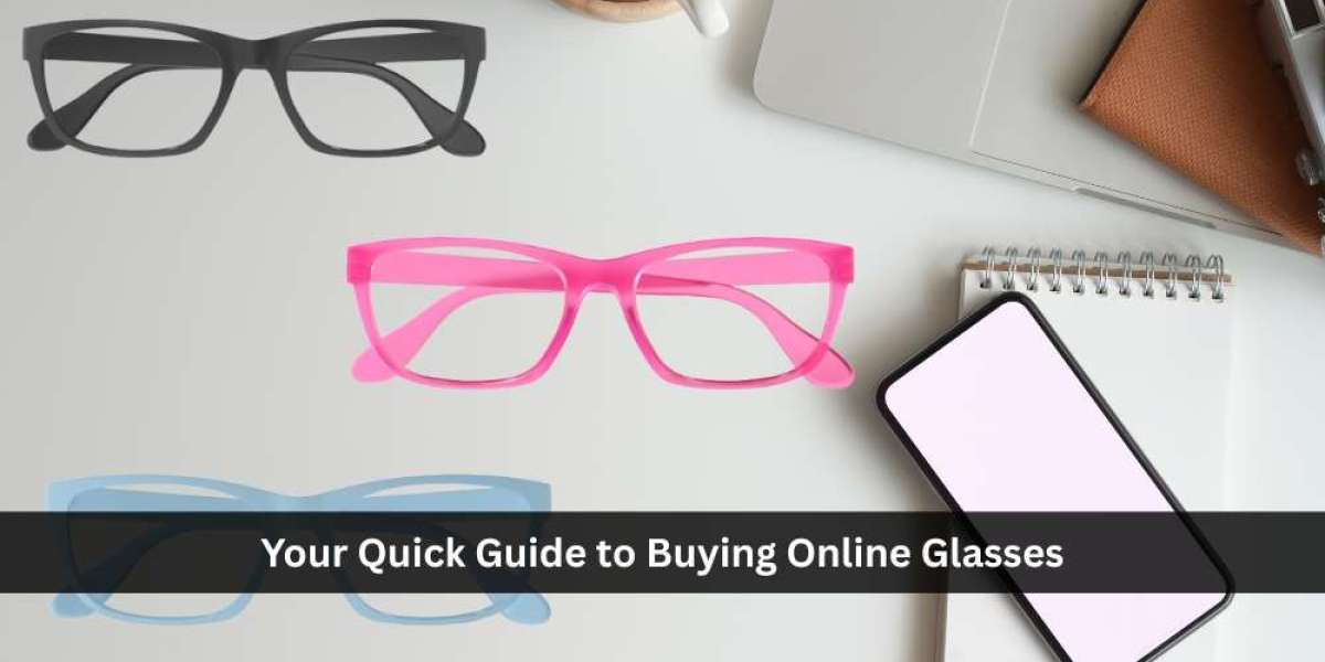 Your Quick Guide to Buying Online Glasses