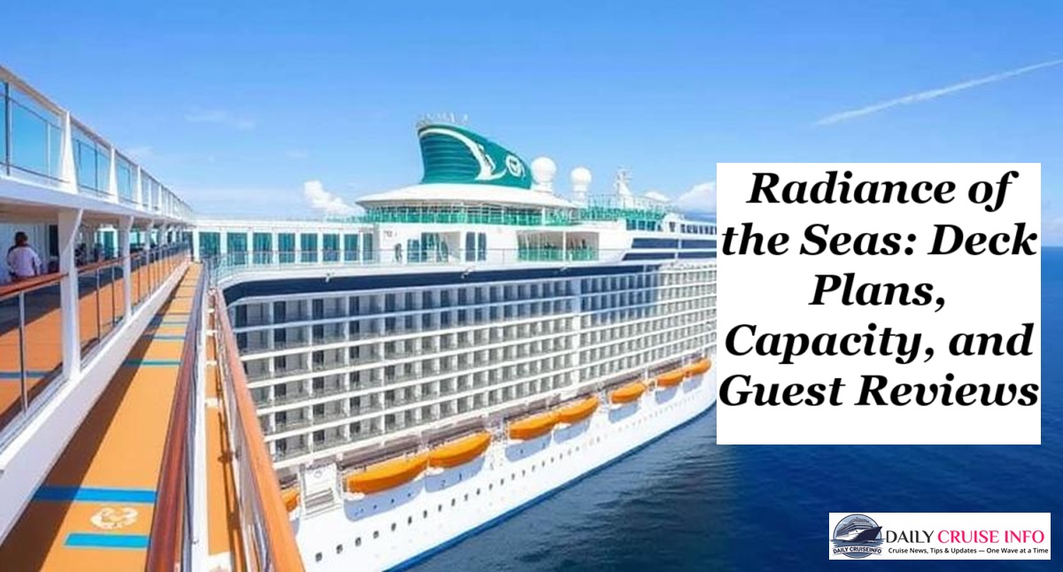 Radiance of the Seas: Deck Plans, Capacity, and Guest Reviews