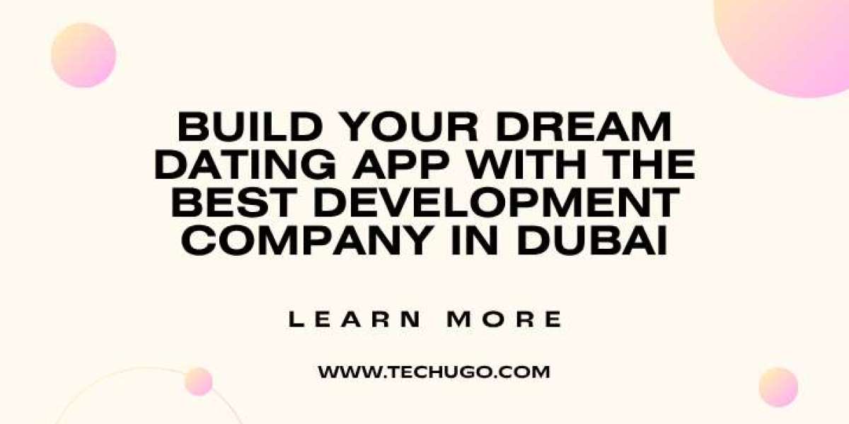 Build Your Dream Dating App with the Best Development Company in Dubai