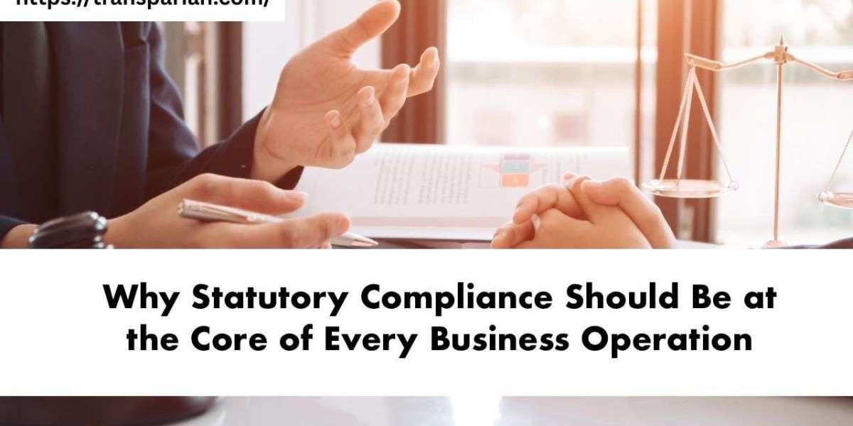 Why Statutory Compliance Should Be at the Core of Every Business Operation