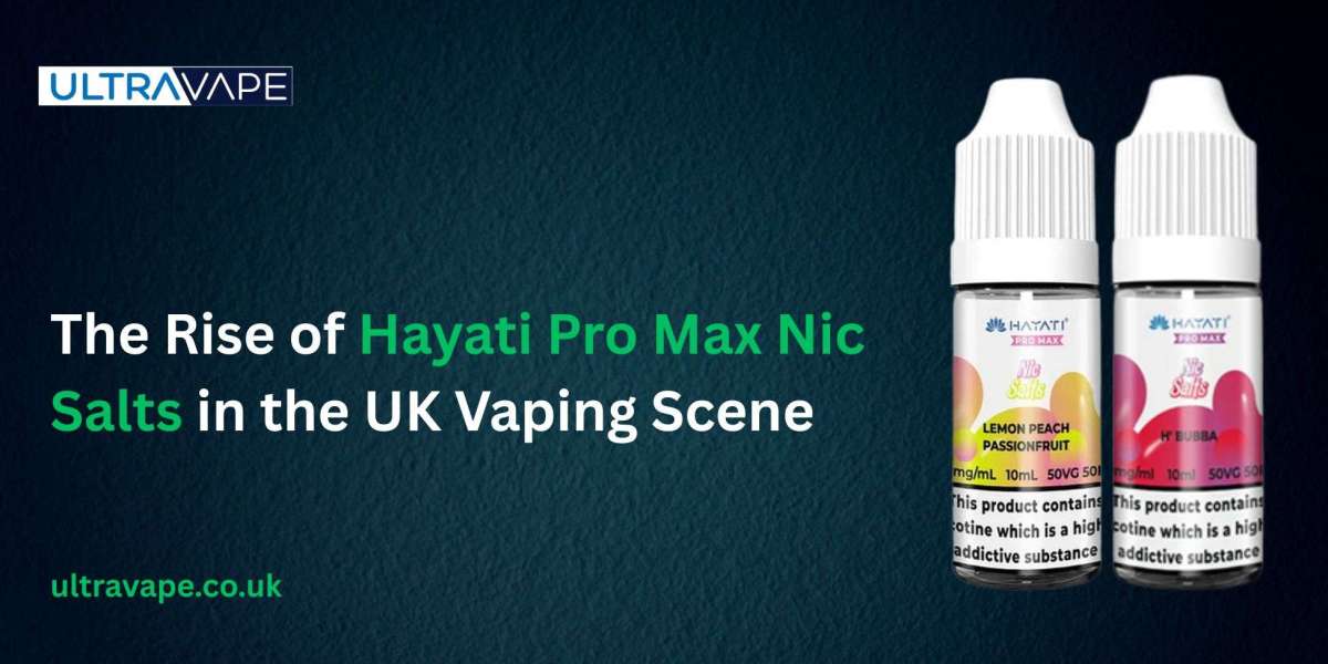 The Rise of Hayati Pro Max Nic Salts in the UK Vaping Scene