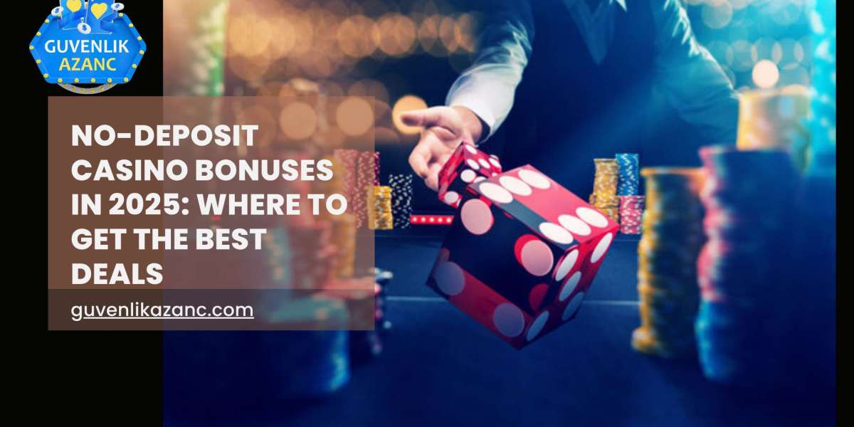 No-Deposit Casino Bonuses in 2025: Where to Get the Best Deals