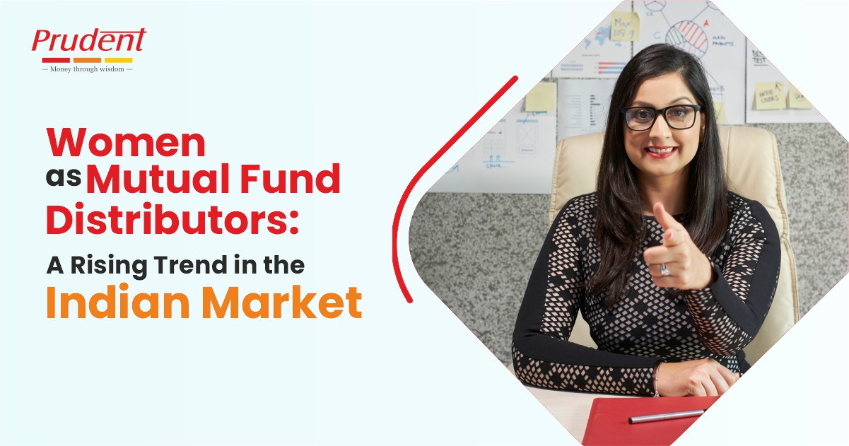 Women as Mutual Fund Distributors: A Rising Trend in the Indian Market