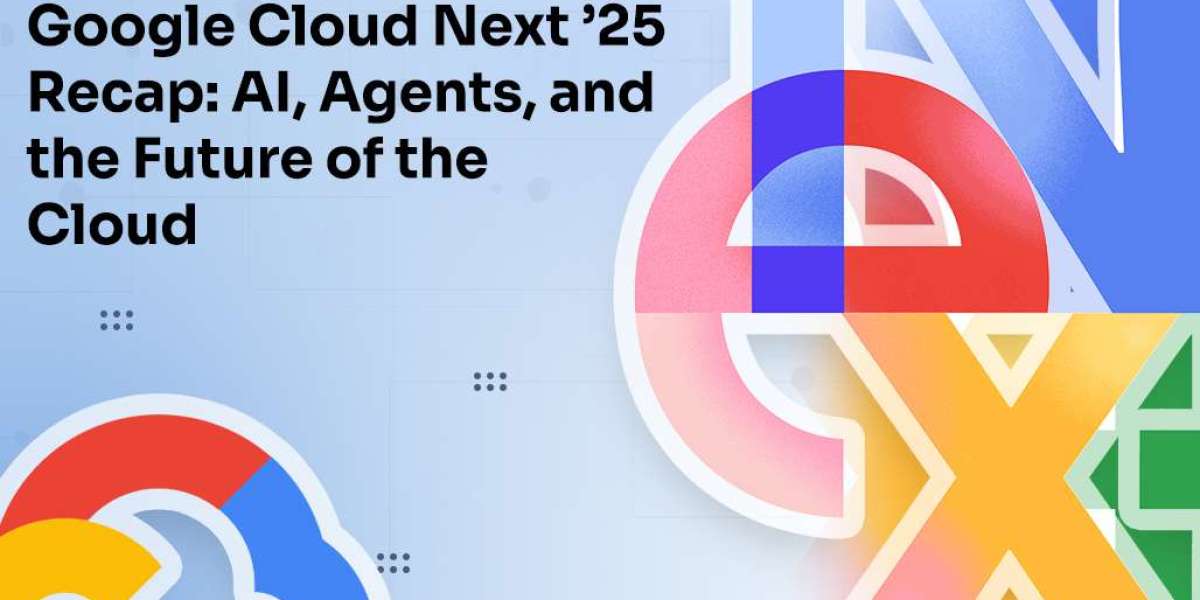 Google Cloud Next ’25 Recap: AI, Agents, and the Future of the Cloud